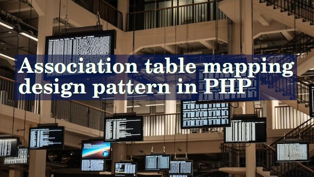 Association table mapping design pattern in PHP